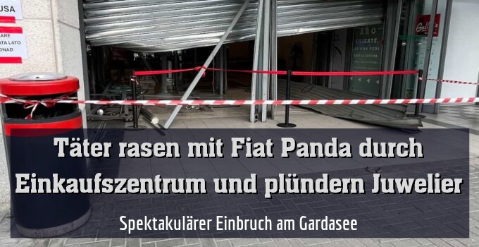 Spektakulärer Einbruch am Gardasee