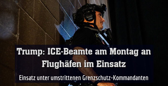 Einsatz unter umstrittenen Grenzschutz-Kommandanten
