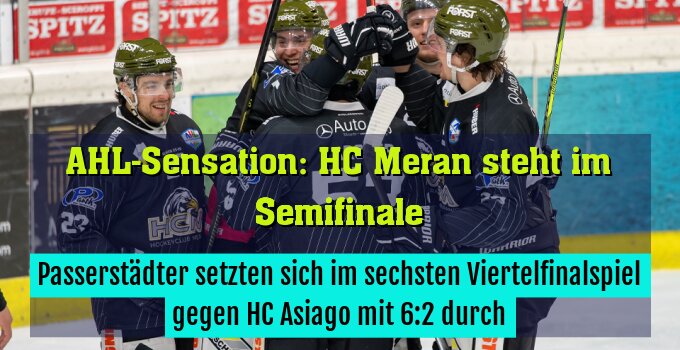 Passerstädter setzten sich im sechsten Viertelfinalspiel gegen HC Asiago mit 6:2 durch