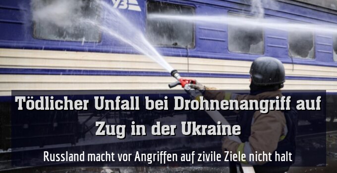 Russland macht vor Angriffen auf zivile Ziele nicht halt