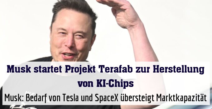 Musk: Bedarf von Tesla und SpaceX übersteigt Marktkapazität