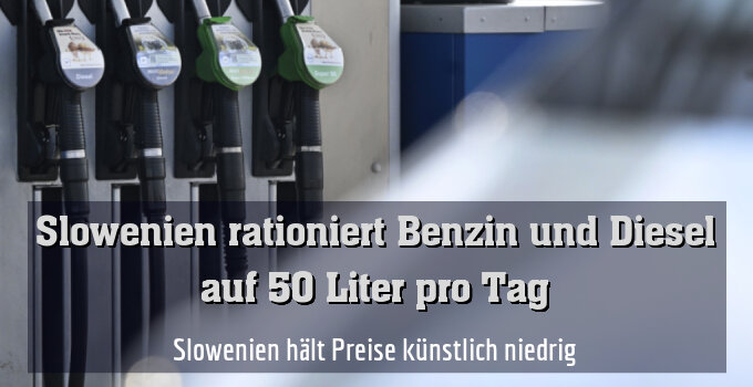 Slowenien hält Preise künstlich niedrig