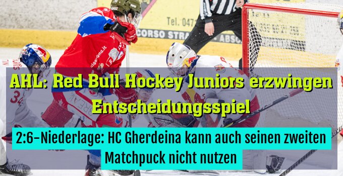 2:6-Niederlage: HC Gherdeina kann auch seinen zweiten Matchpuck nicht nutzen