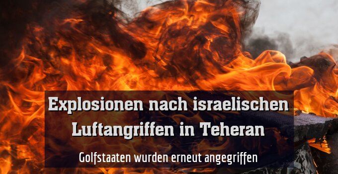 Golfstaaten wurden erneut angegriffen