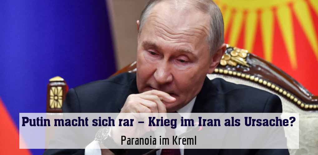 Paranoia im Kreml