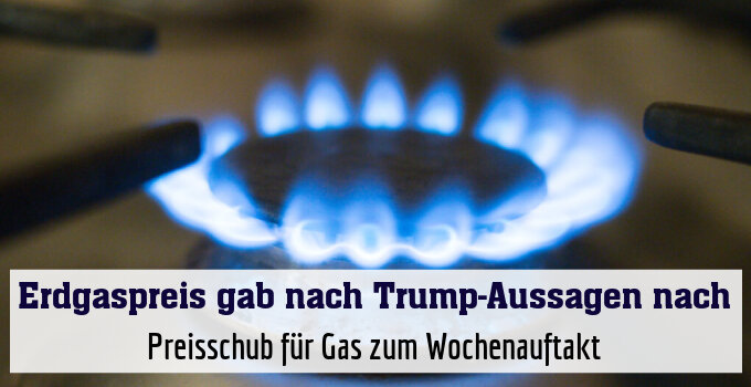 Preisschub für Gas zum Wochenauftakt