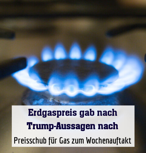 Preisschub für Gas zum Wochenauftakt