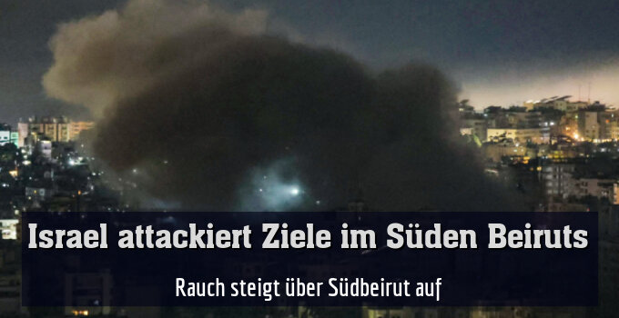Rauch steigt über Südbeirut auf