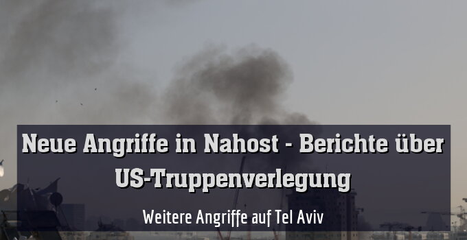 Weitere Angriffe auf Tel Aviv