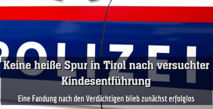 Eine Fandung nach den Verdächtigen blieb zunächst erfolglos
