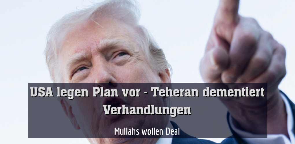 Trump glaubt, dass Iran "unbedingt einen Deal abschließen" will