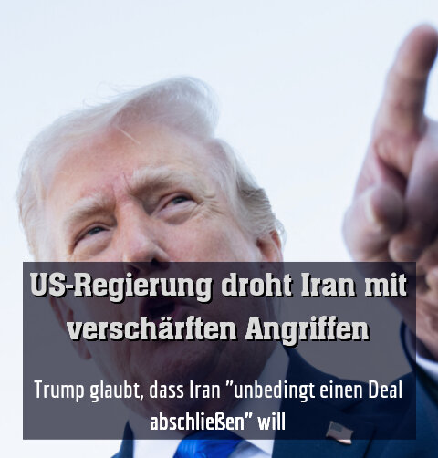 Trump glaubt, dass Iran "unbedingt einen Deal abschließen" will
