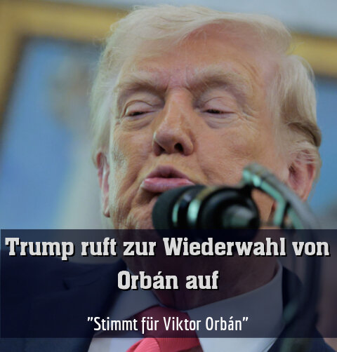 "Stimmt für Viktor Orbán"