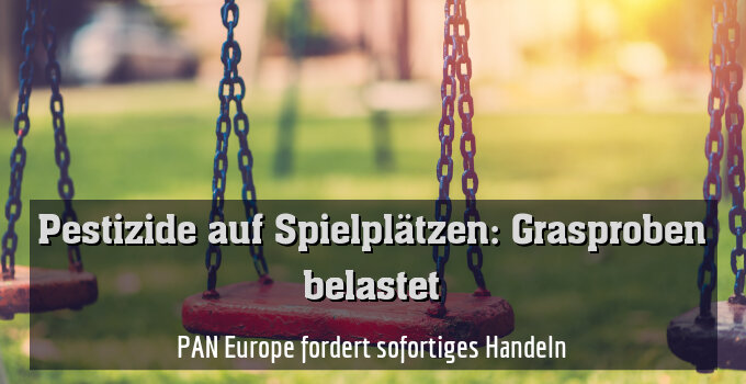 PAN Europe fordert sofortiges Handeln