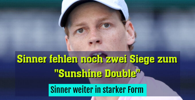 Sinner weiter in starker Form