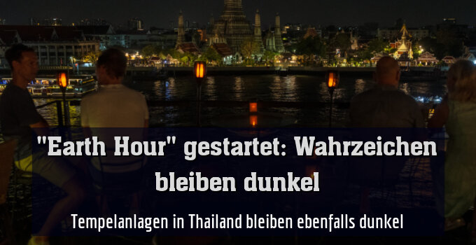 Tempelanlagen in Thailand bleiben ebenfalls dunkel