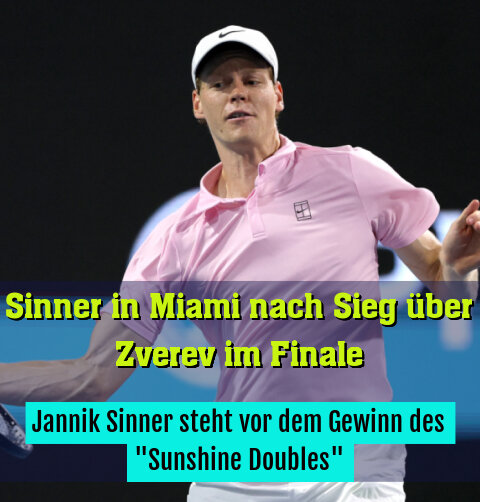 Jannik Sinner steht vor dem Gewinn des "Sunshine Doubles"