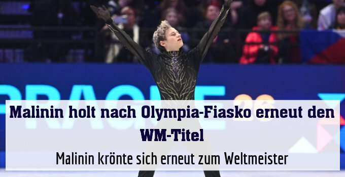 Malinin krönte sich erneut zum Weltmeister