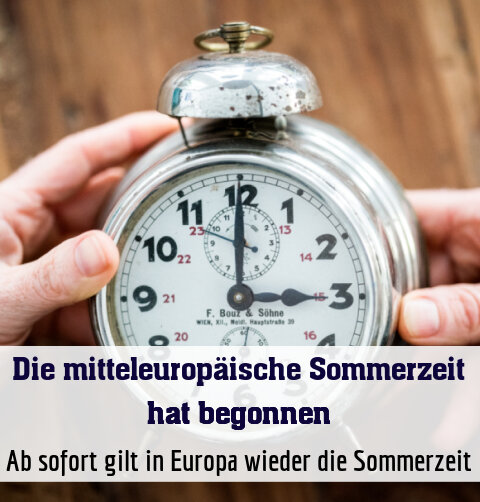 Ab sofort gilt in Europa wieder die Sommerzeit