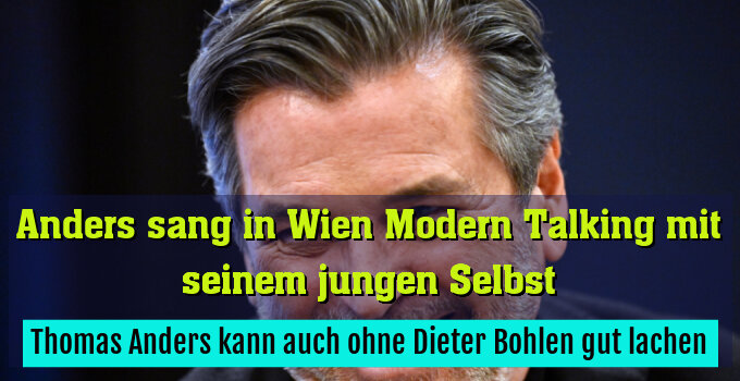 Thomas Anders kann auch ohne Dieter Bohlen gut lachen