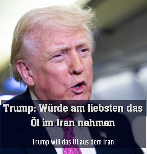 Trump will das Öl aus dem Iran