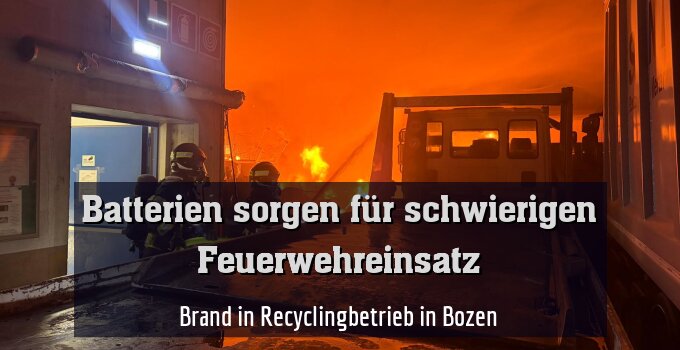 Brand in Recyclingbetrieb in Bozen