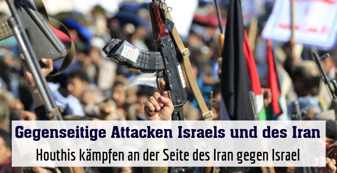 Houthis kämpfen an der Seite des Iran gegen Israel