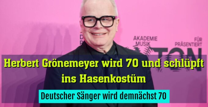 Deutscher Sänger wird demnächst 70