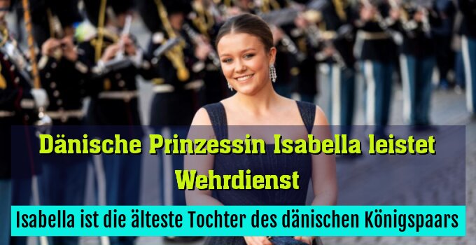 Isabella ist die älteste Tochter des dänischen Königspaars