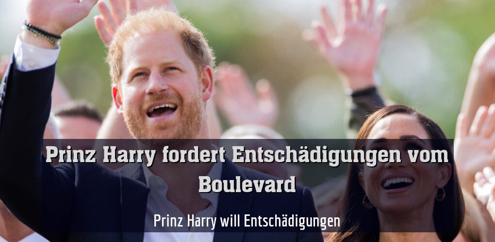 Prinz Harry will Entschädigungen