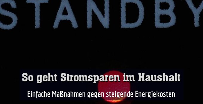 Einfache Maßnahmen gegen steigende Energiekosten