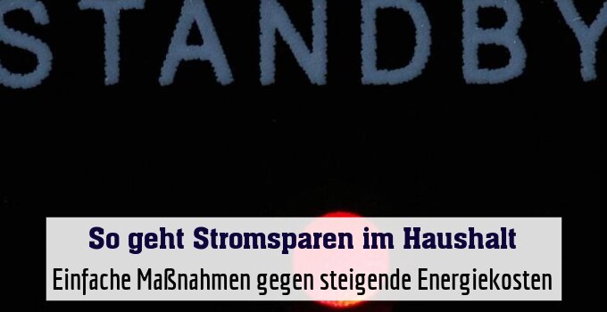 Einfache Maßnahmen gegen steigende Energiekosten