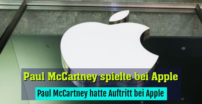 Paul McCartney hatte Auftritt bei Apple