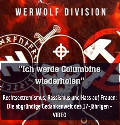Rechtsextremismus, Rassismus und Hass auf Frauen: Die abgründige Gedankenwelt des 17-Jährigen – VIDEO