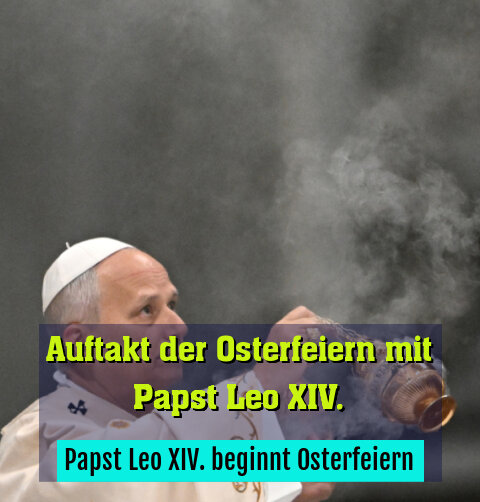 Papst Leo XIV. beginnt Osterfeiern