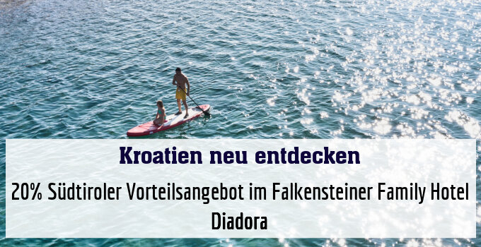 20% Südtiroler Vorteilsangebot im Falkensteiner Family Hotel Diadora