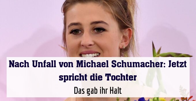 Das gab ihr Halt