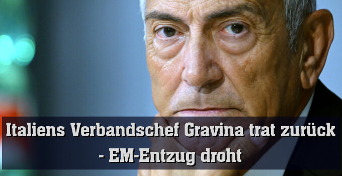 Italiens Fußball-Verbandschef Gravina nahm den Hut