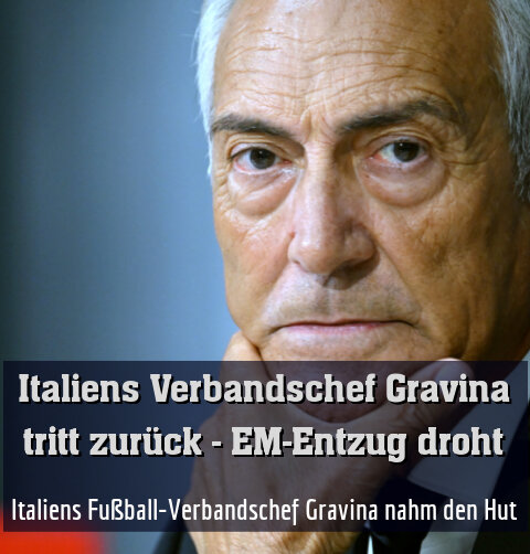 Italiens Fußball-Verbandschef Gravina nahm den Hut