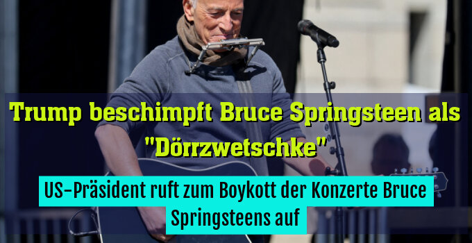 US-Präsident ruft zum Boykott der Konzerte Bruce Springsteens auf