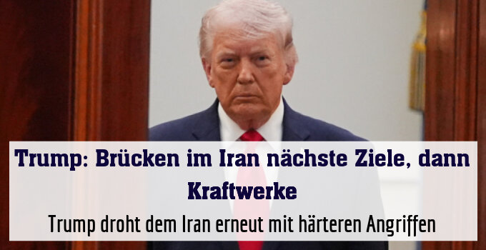 Trump droht dem Iran erneut mit härteren Angriffen