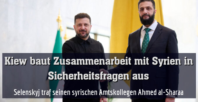 Selenskyj traf seinen syrischen Amtskollegen Ahmed al-Sharaa