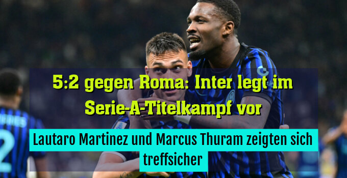 Lautaro Martinez und Marcus Thuram zeigten sich treffsicher