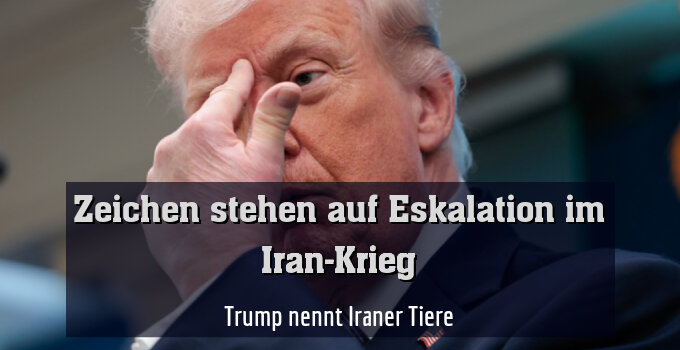 Trump nennt Iraner Tiere