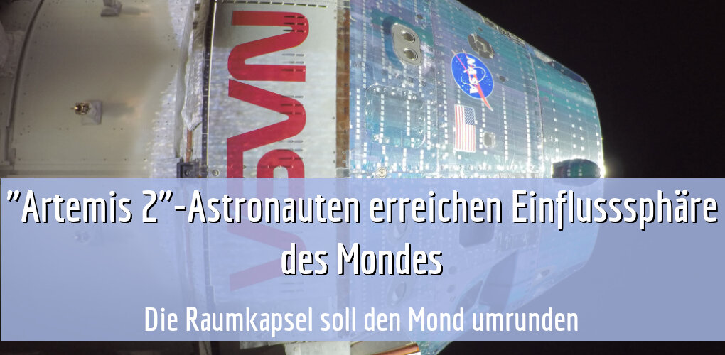 Die Raumkapsel soll den Mond umrunden