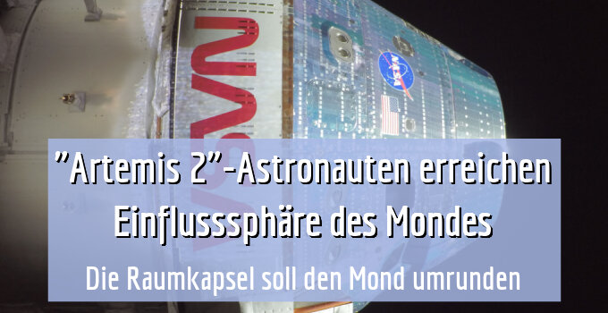 Die Raumkapsel soll den Mond umrunden