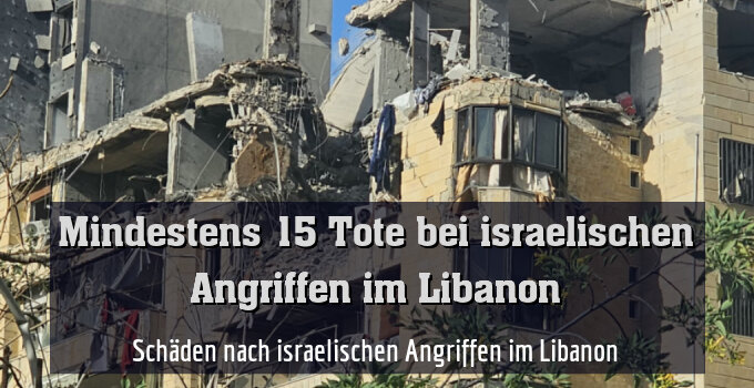 Schäden nach israelischen Angriffen im Libanon