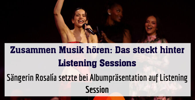 Sängerin Rosalía setzte bei Albumpräsentation auf Listening Session
