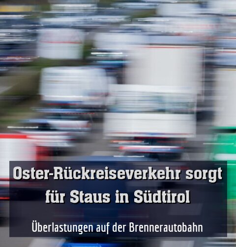 Überlastungen auf der Brennerautobahn