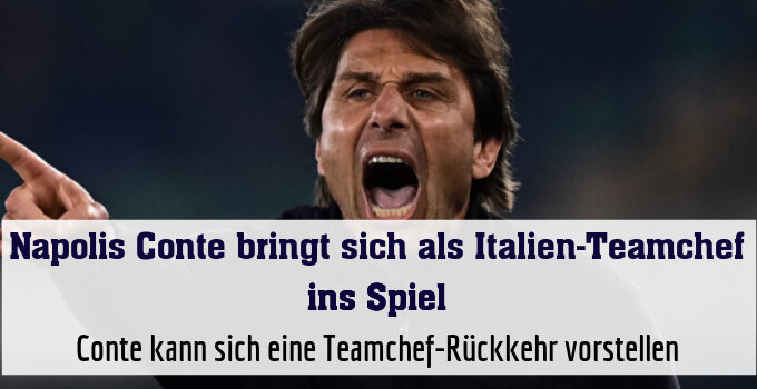 Conte kann sich eine Teamchef-Rückkehr vorstellen